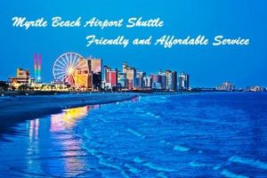 Myrtle Beach Airport Shuttle Friendly and affordable service